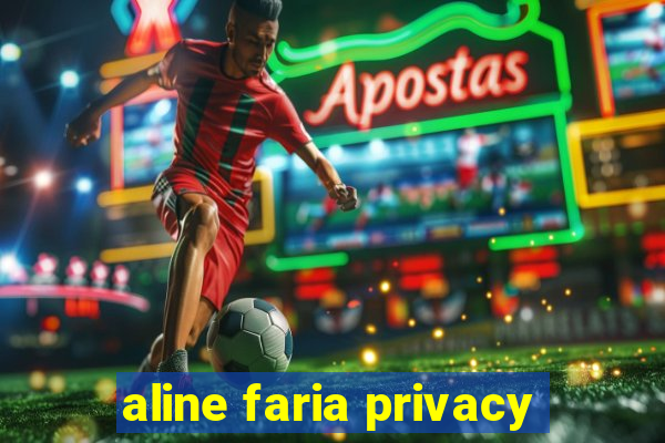 aline faria privacy